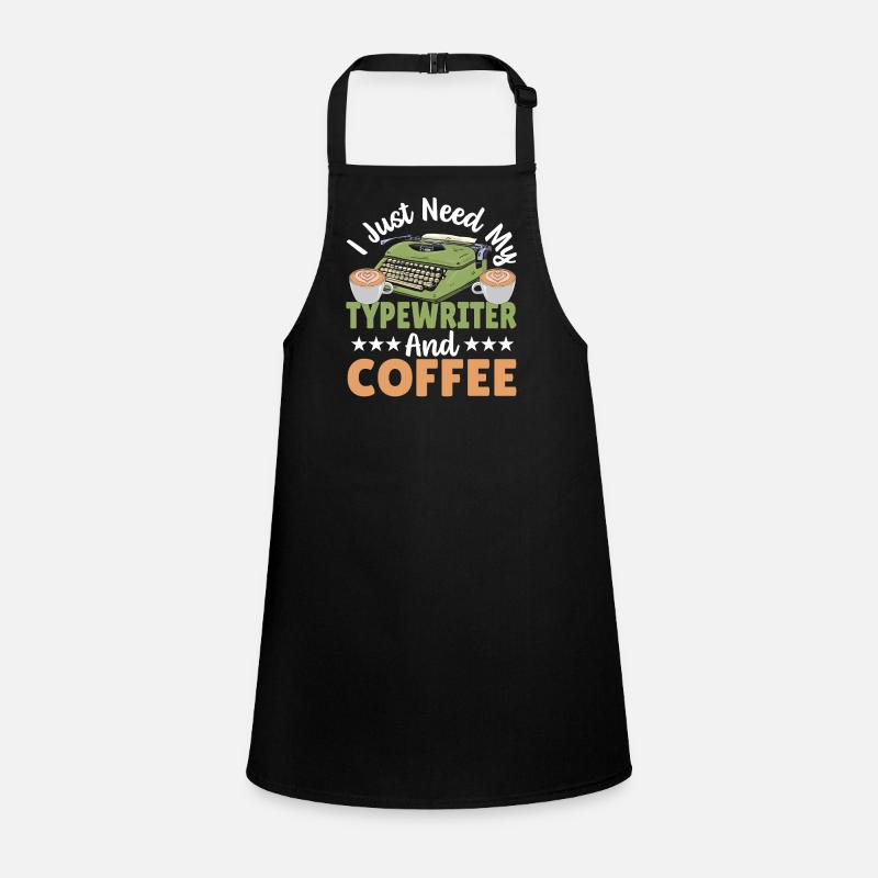 Typewriting Author I Just Need My Typewriter And Children's Apron