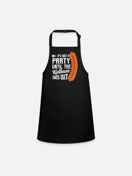 It's Not A Party Until The Kielbasa Comes Out Pols - Children's Apron - black - Front