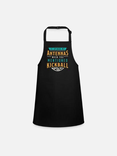 Kickball It Spiked My Antennas When Kick Balls - Children's Apron - black - Front