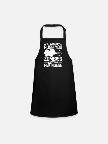 Push you in front of zombies to save my pekingese - Children's Apron - black - Front