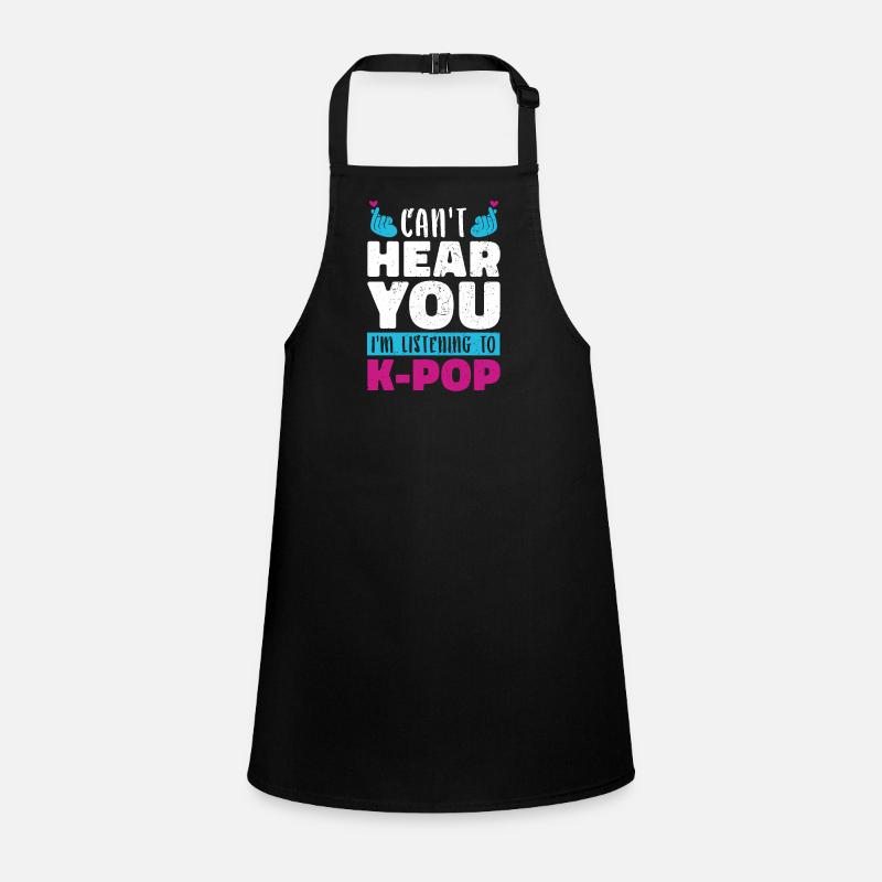 I Can't Hear You Funny Gift K Pop Children's Apron