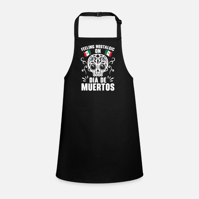 Feeling Nostaligic Dia De Muertos Dia De Muertos Children's Apron