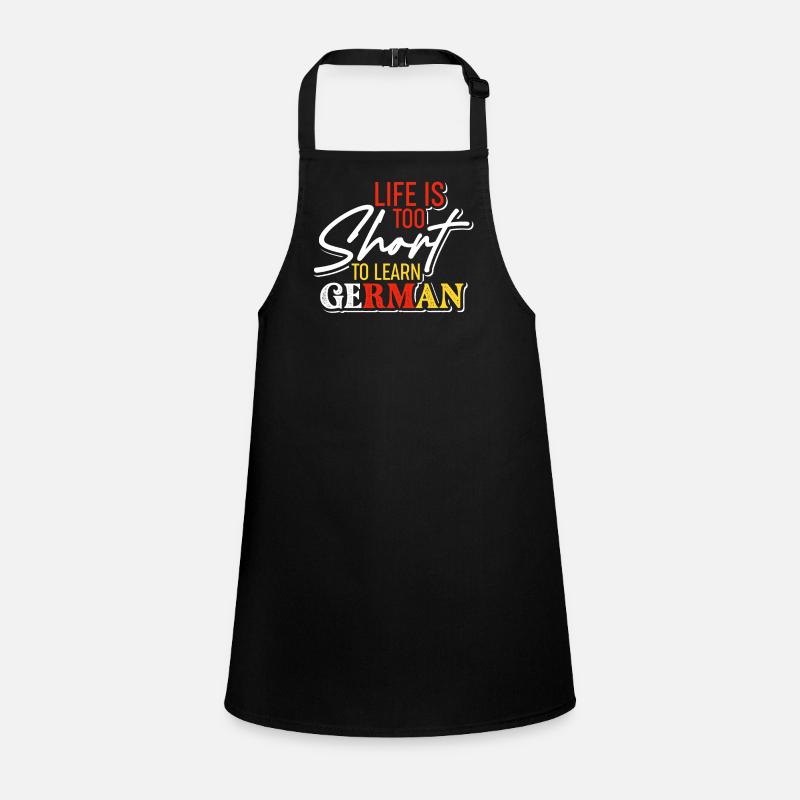 Life Is Too Short To Learn German Learner Idiom Children's Apron