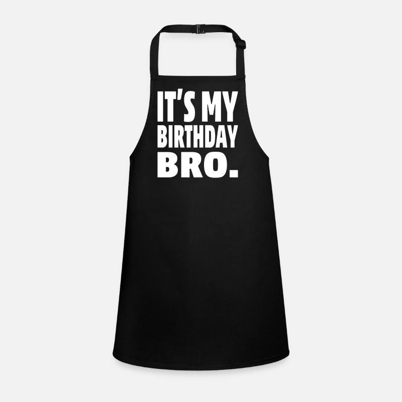 It´s My Birthday Bro Schürze für Kinder