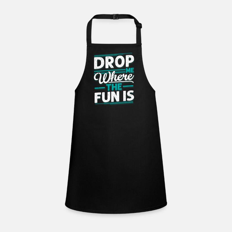 Drop Me Where The Fun Is Skydiver Parachute Tablier Enfant