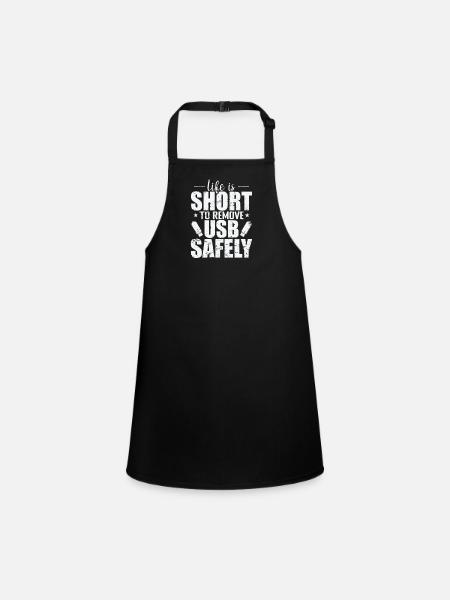 Life is Short to Remove USB Safely Disk - Children's Apron - black - Front