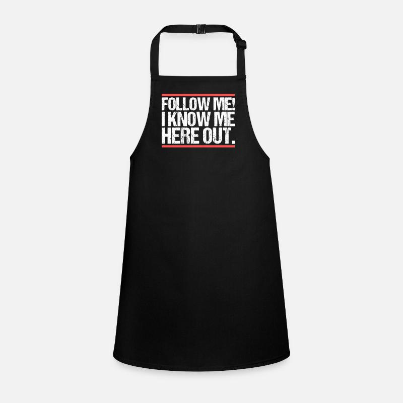 Follow me! I know me here out. Denglisch Schürze für Kinder