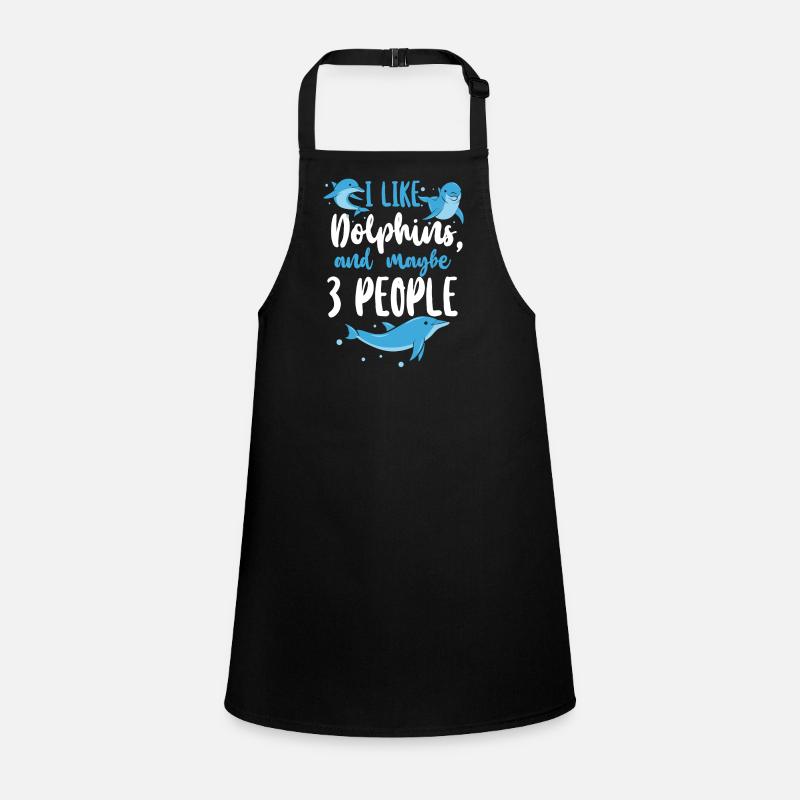 Dolphin I Like Dolphins And Maybe Children's Apron