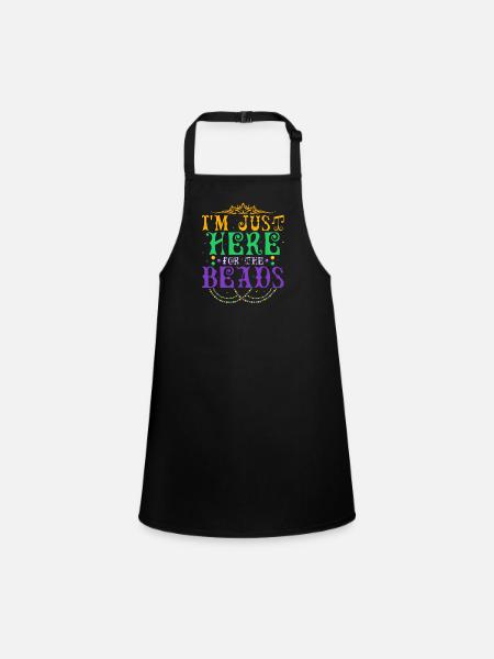 I'm Just Here For The Beads Carnival Mardi Gras - Children's Apron - black - Front
