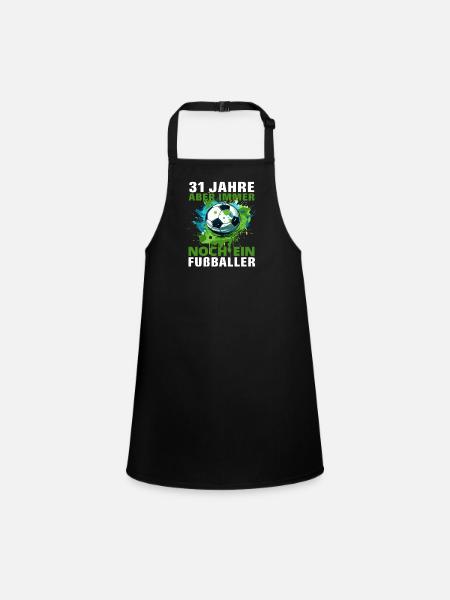Fußballspieler Fußballer 31 Geburtstag Spruch - Schürze für Kinder - Schwarz - Vorne
