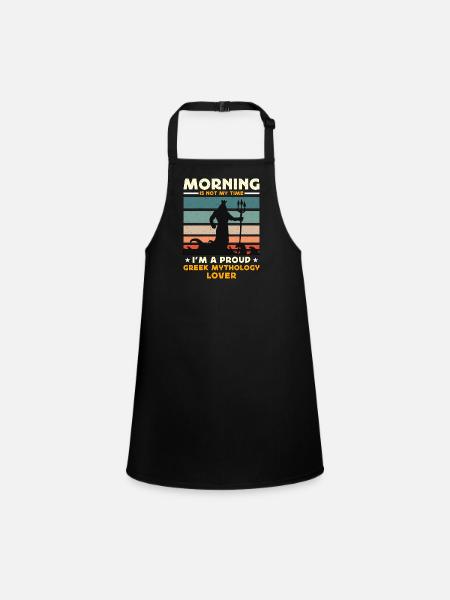 Greek Mythology Lover Morning Is Not My Ancient - Children's Apron - black - Front