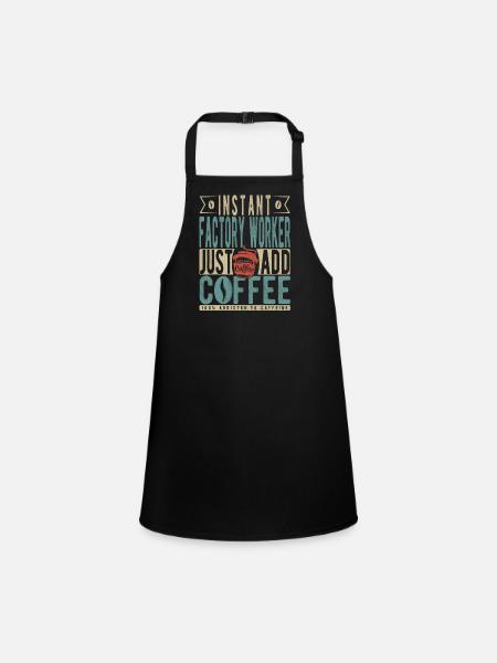 Instant Factory Worker Just Add Coffee - Children's Apron - black - Front