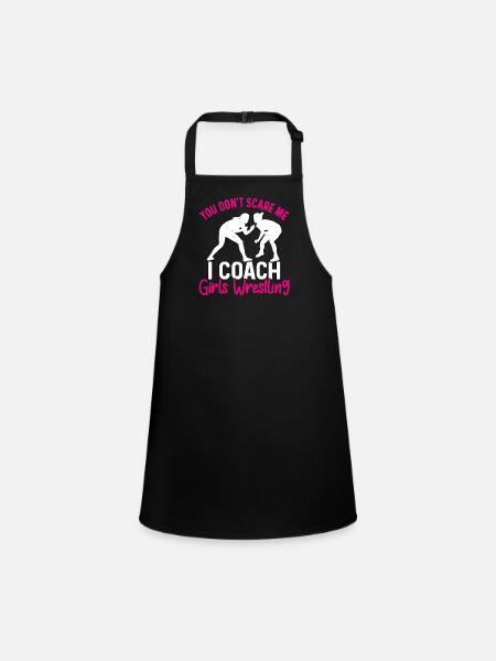 You don't scare me I coach Girls Wrestling - Children's Apron - black - Front