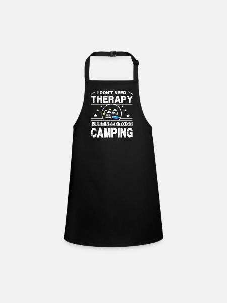 I don't need therapy. I just need to go camping - Children's Apron - black - Front