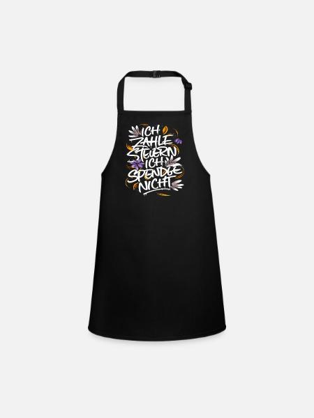 I pay taxes. I don't donate. - Children's Apron - black - Front