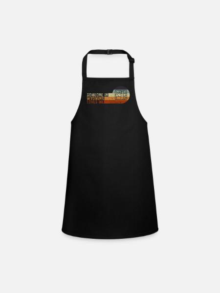 Someone In Wyoming Loves Me - Children's Apron - black - Front