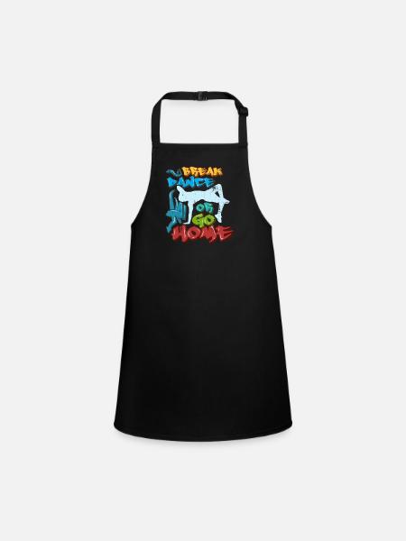 Break Dance Or Go Home - Children's Apron - black - Front