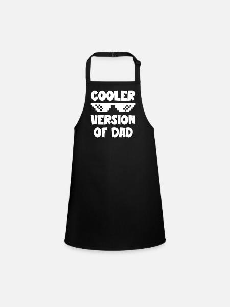 Cooler Version of Dad funny Daddy and Kids Quotes - Children's Apron - black - Front