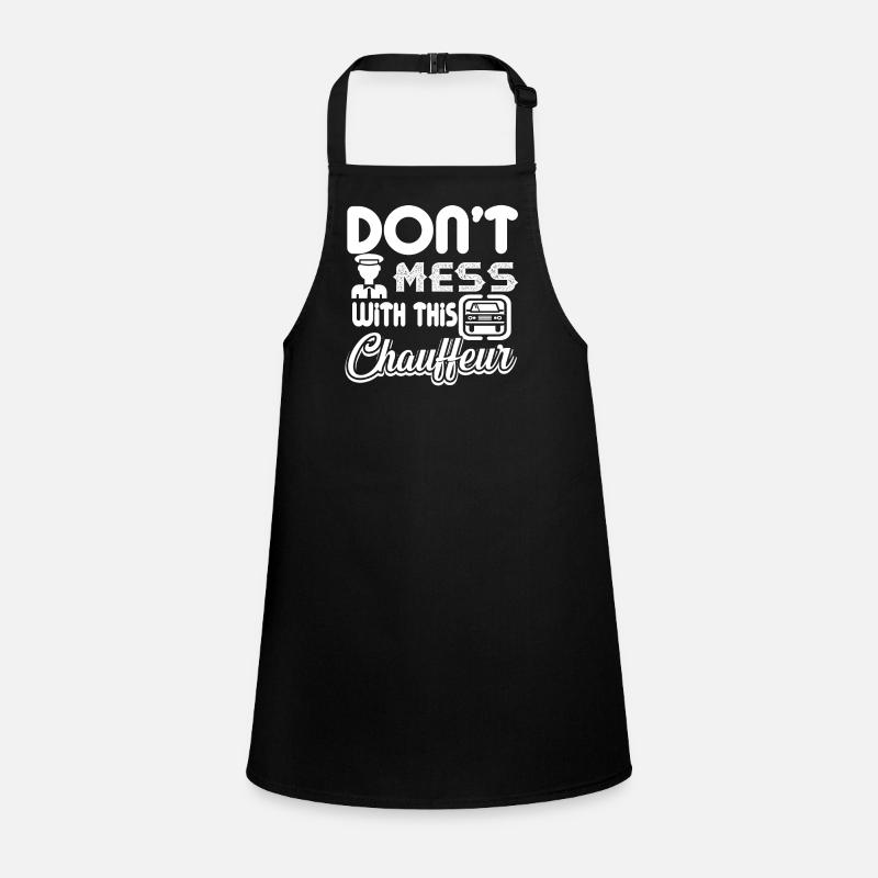 Chauffeur Don't Mess With Chauffeur Children's Apron