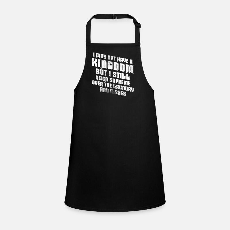 Reign Over Laundry And Dishes Homemaker Children's Apron