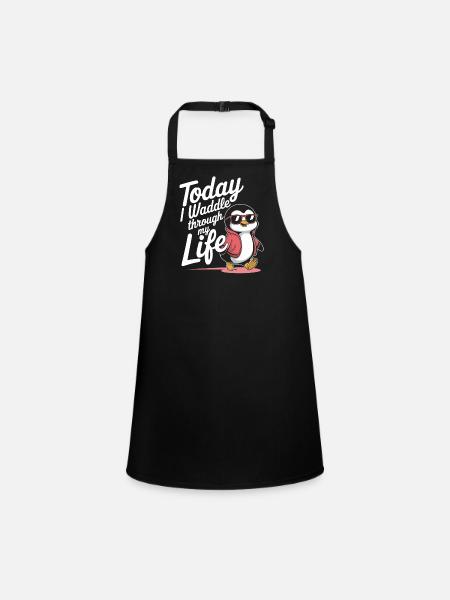 Today I waddle through my life cool - Children's Apron - black - Front