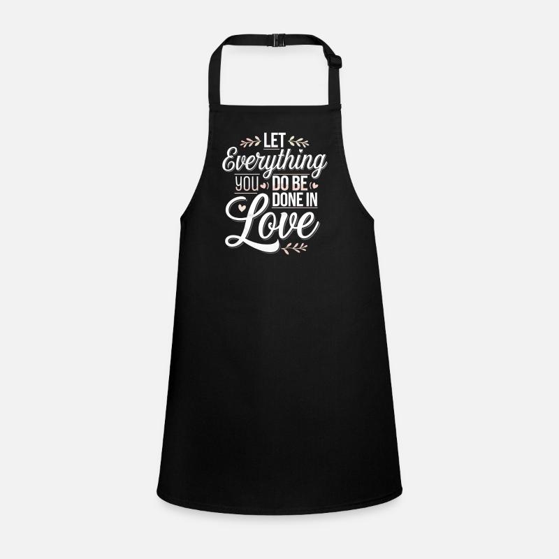 Let Everything You Do Be Done In Love 4 Schürze für Kinder