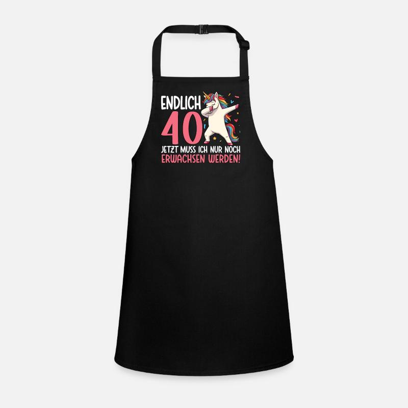 Finally 40 Now just growing up Children's Apron