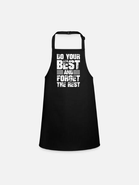 do your best and forget the rest funny - Children's Apron - black - Front