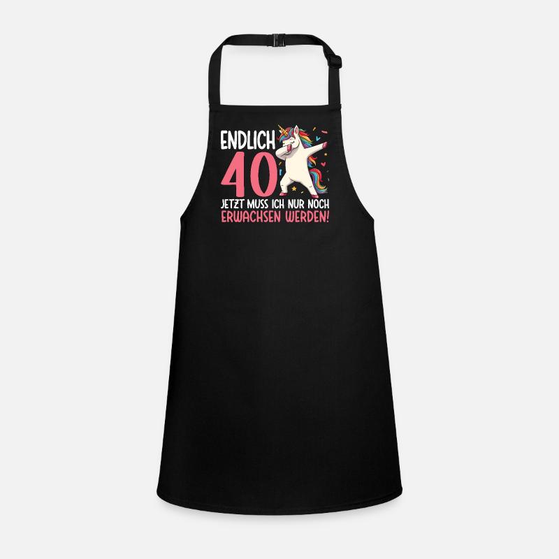 Endlich 40 Jetzt nur noch erwachsen werden Schürze für Kinder