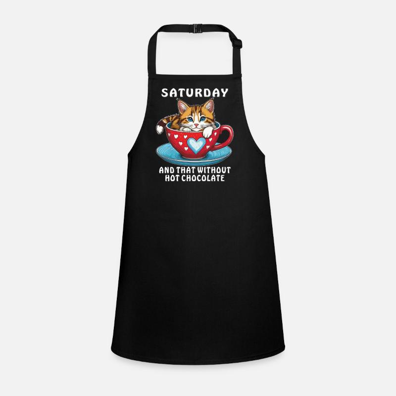 SATURDAY AND THAT WITHOUT HOT CHOCOLATE Children's Apron