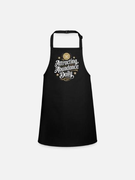 Manifesting Abundance Daily Attracting Quote - Children's Apron - black - Front
