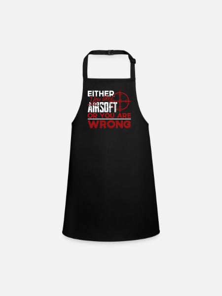 Airsoft Either You Like Airsoft Or Wrong - Children's Apron - black - Front