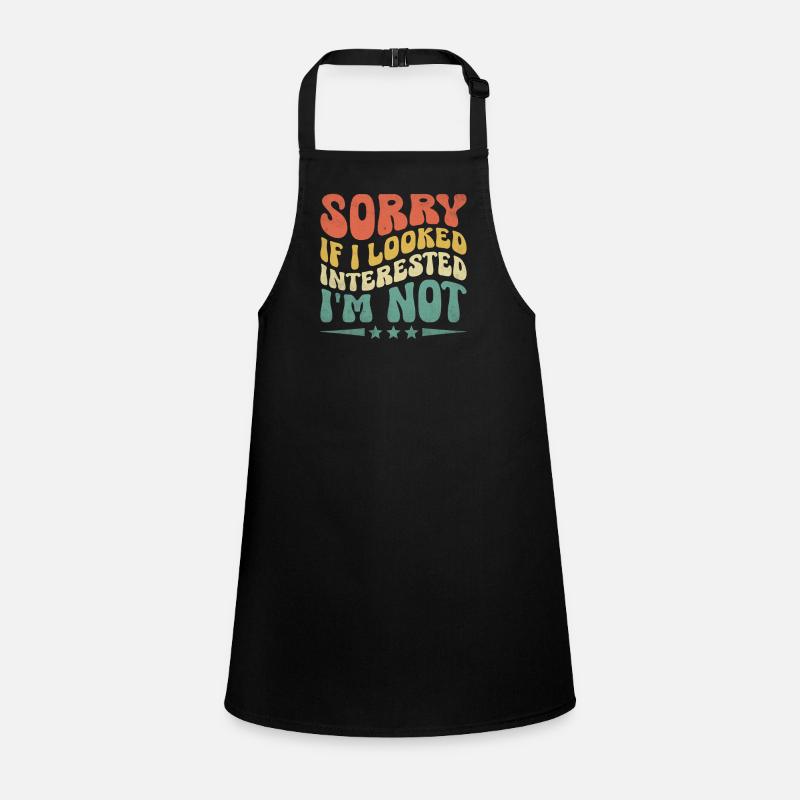 Sorry If I Looked Interested I'm Not Sarcasm Children's Apron