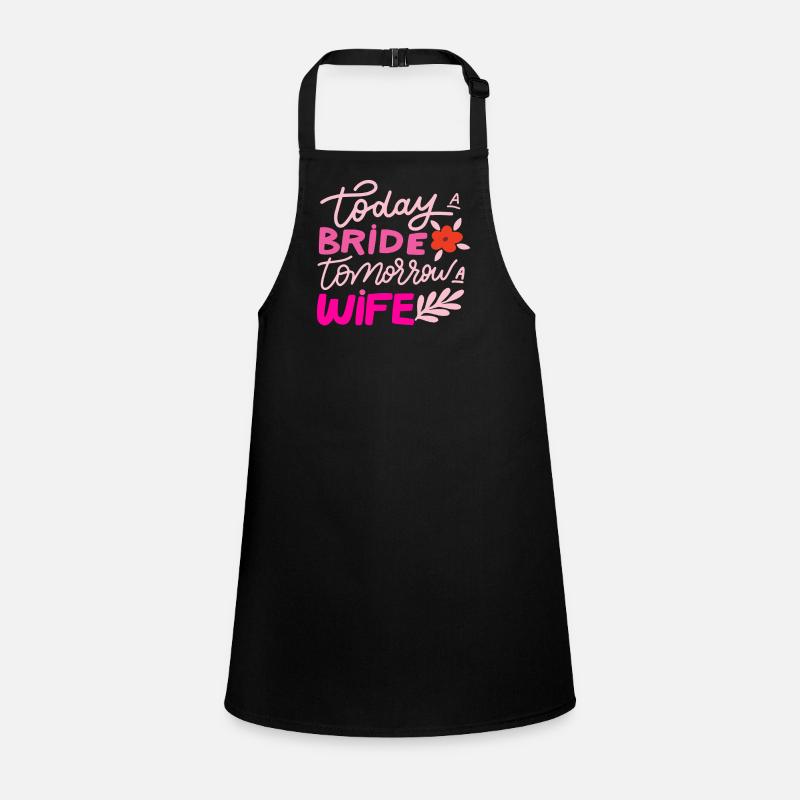 today a bride tomorrow a wife bachelorette bridal Tablier Enfant