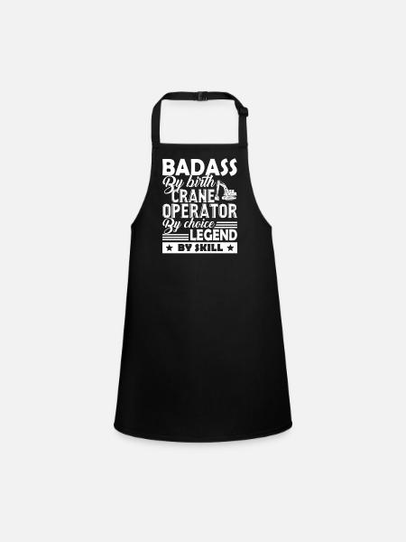 Crane Operator Badass By Birth - Children's Apron - black - Front