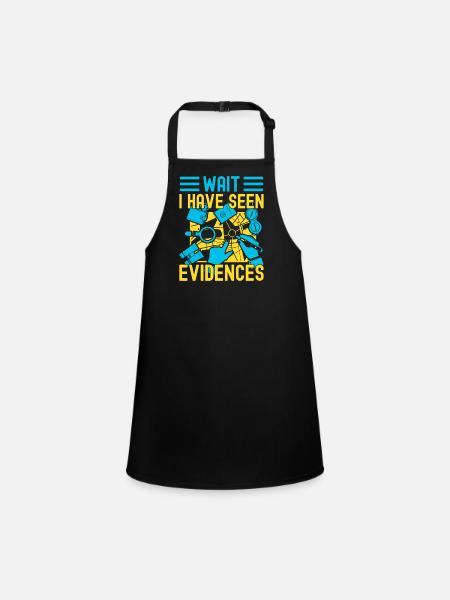 Forensic Science Major Have Seen Evidences - Children's Apron - black - Front