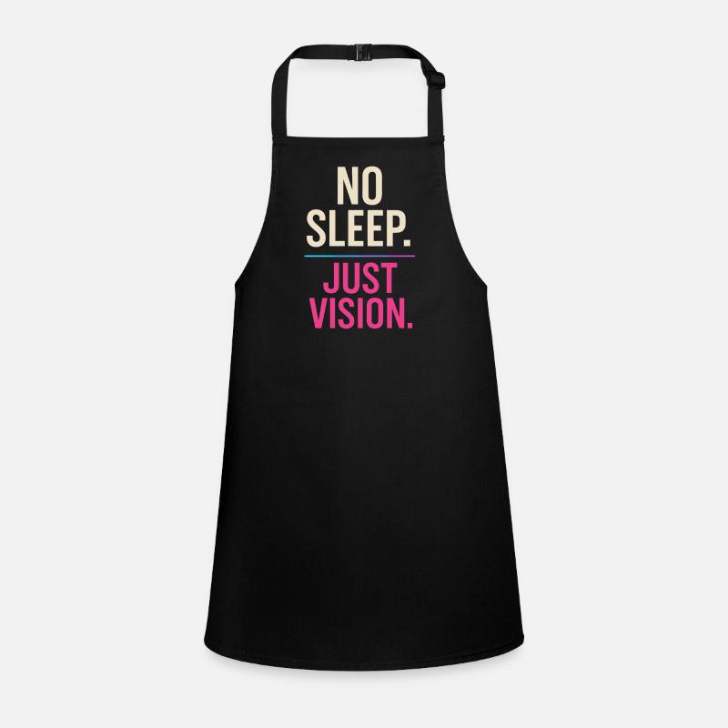 Pas de sommeil, juste de la vision – Chemise de motivation Tablier Enfant
