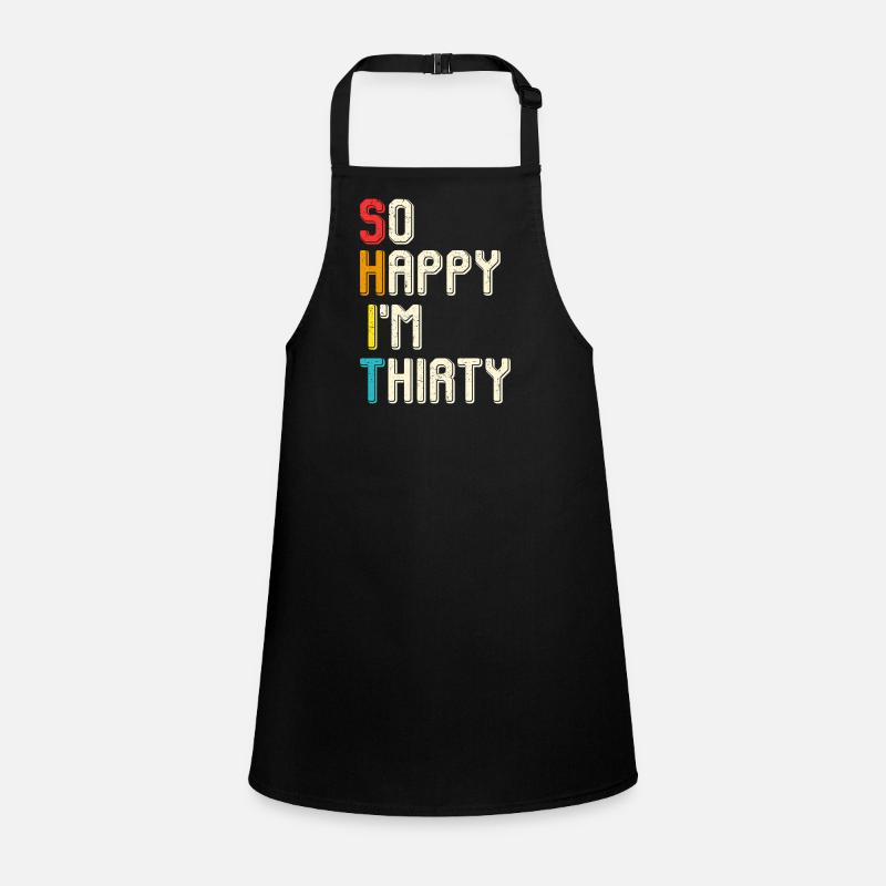 So happy I'm thirty Children's Apron