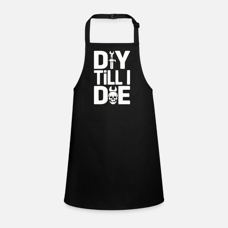 DIY Till I Die Statement Children's Apron