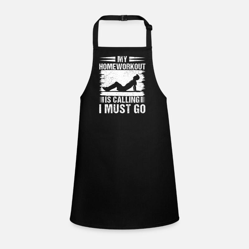 Gym Junkies Homeworkout Calling Must Go Children's Apron