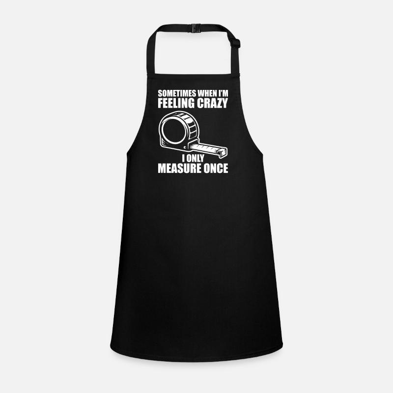 Mesure seulement une fois menuisier menuisier charpentier Tablier Enfant