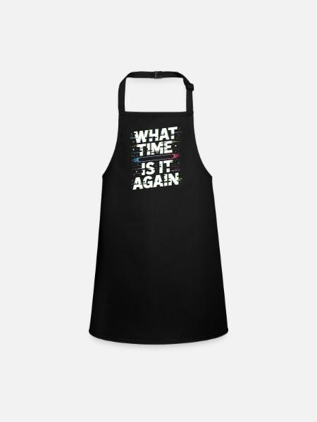 What Time Is It Again Time Blindness - Children's Apron - black - Front