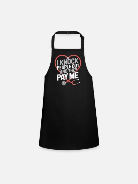 Anesthesiologist Knock People Out Anesthesia - Children's Apron - black - Front