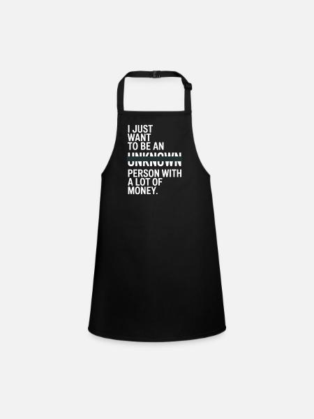 Geld Just Want To Be An Unknown Person Money Reich - Children's Apron - black - Front
