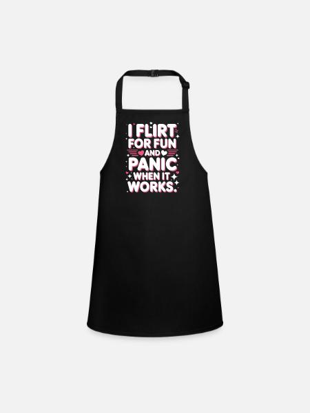 I Flirt For Fun Panic When It Works Flirten Single - Schürze für Kinder - Schwarz - Vorne