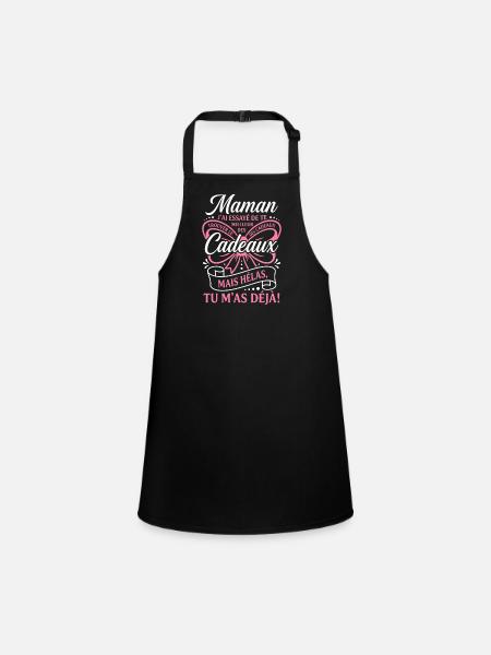 Humour Maman Meilleur Cadeau Tu M'as Déjà - Tablier Enfant - noir - Devant