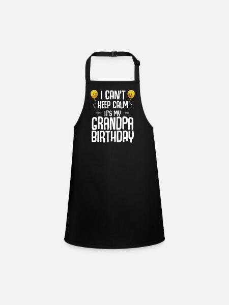 Grandpa Birthday I Can't Keep Calm - Children's Apron - black - Front