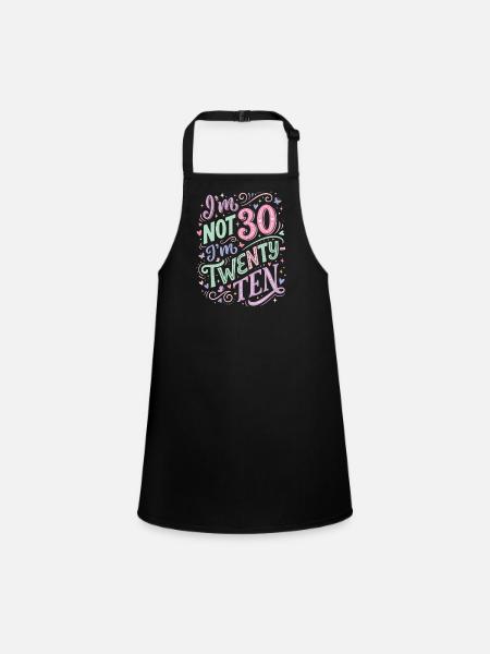 I'm not 30 Im 20 Ten Birthday - Children's Apron - black - Front