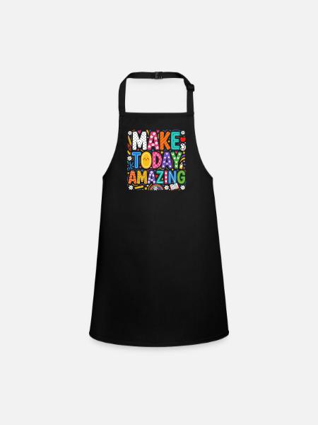 Make Today Amazing Colorful Motivation For Kids - Children's Apron - black - Front
