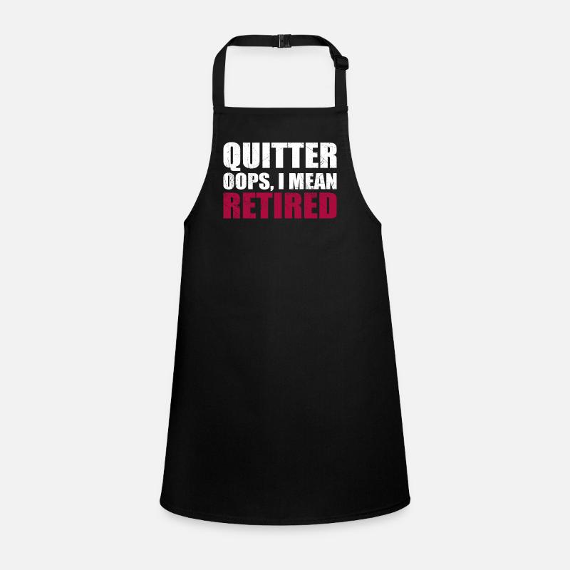 Quitting Oops I Mean Retired Children's Apron